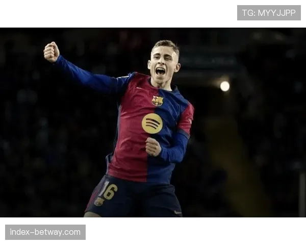 费尔明2026年参与11球 巴萨中场新星表现抢眼